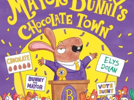 Year 1 Primary 2: Mayor Bunny s Chocolate Town For Cheap